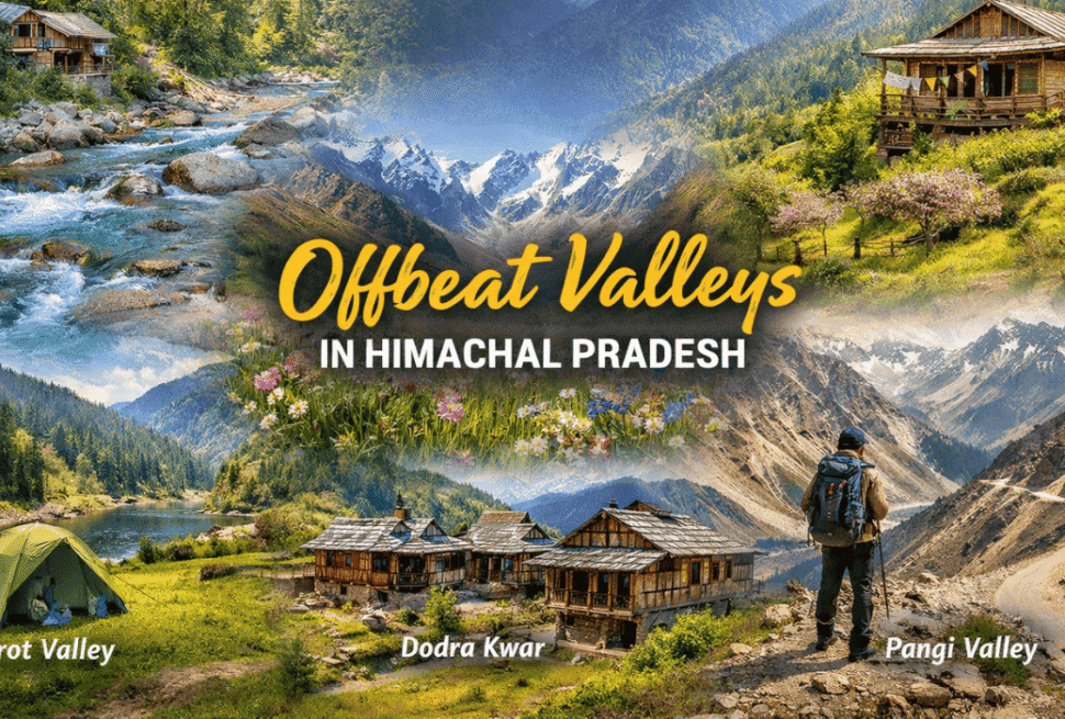 Offbeat Valleys in Himachal Pradesh