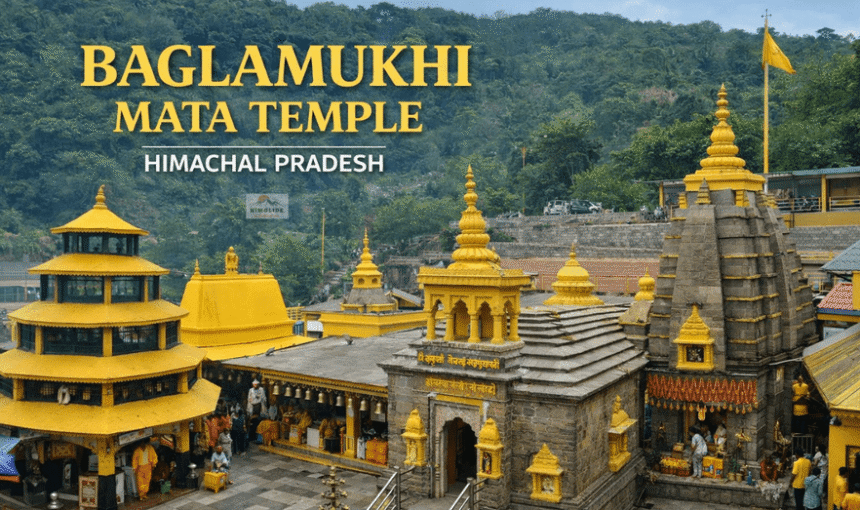 Baglamukhi Mata Temple Himachal: History, Location & Darshan