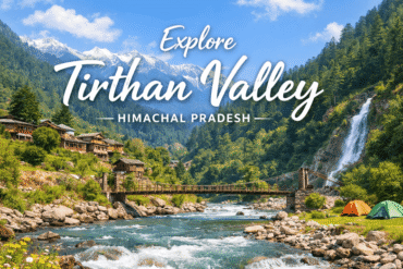 Tirthan Valley in Himachal Pradesh
